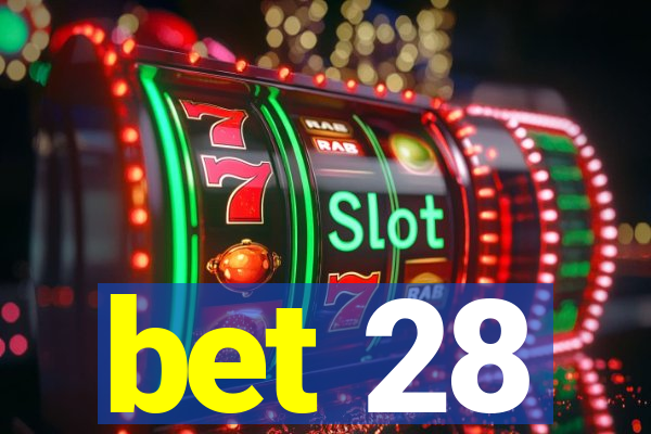 bet 28